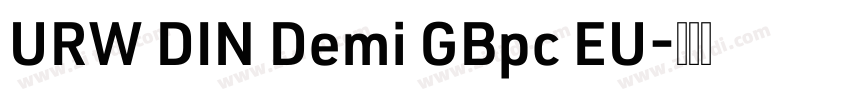 URW DIN Demi GBpc EU字体转换
